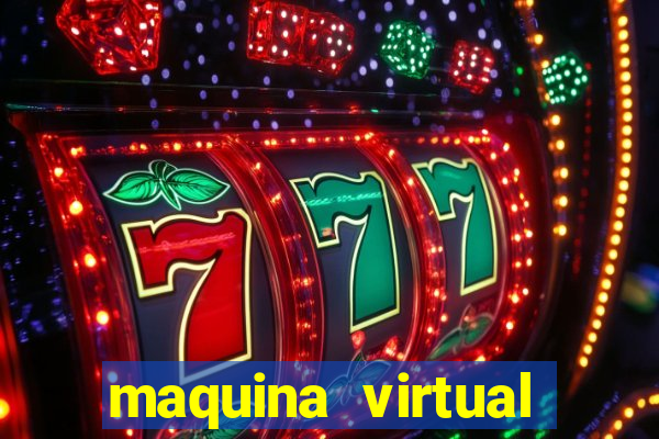 maquina virtual para jogar